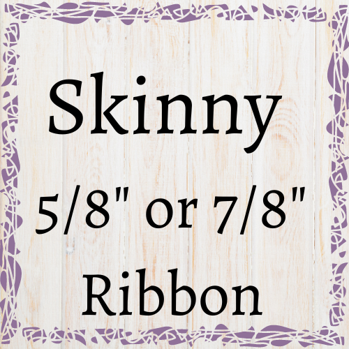 Skinny Ribbon 5/8