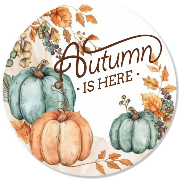 Autumn is Here Metal Sign (Choose Size)