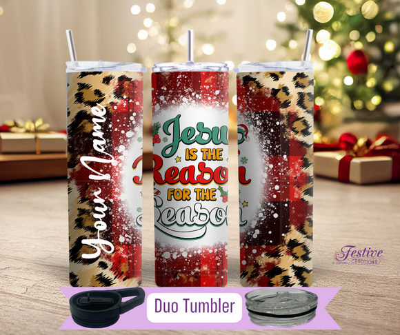 Jesus Is The Reason For The Season Tumbler (Personalized Optional)