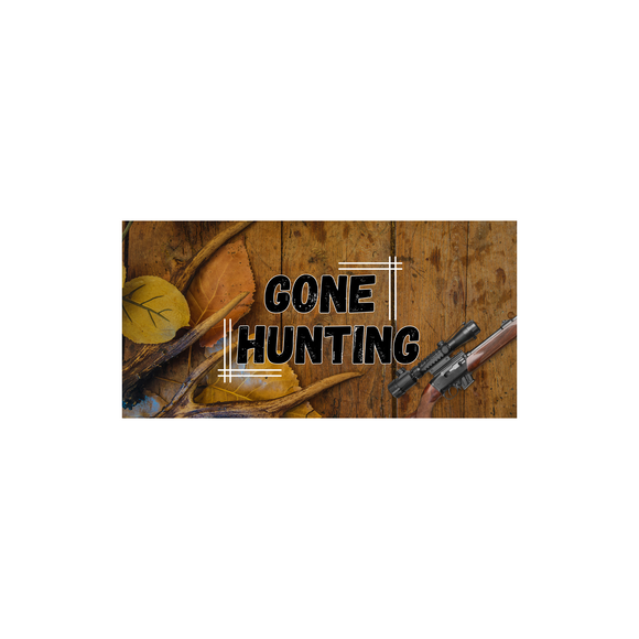 12 x 6 Gone Hunting Metal Sign