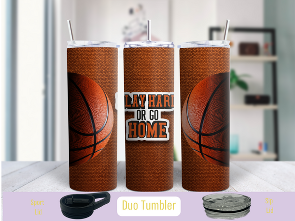 Play Hard or Go Home Basketball v2 20 oz Duo Tumbler (Personalized Optional)