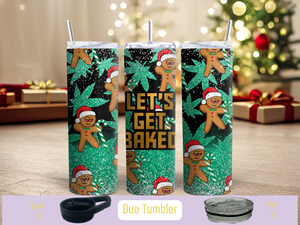 Lets Get Baked Gingerbread Weed Duo Tumbler (Personalized Optional)