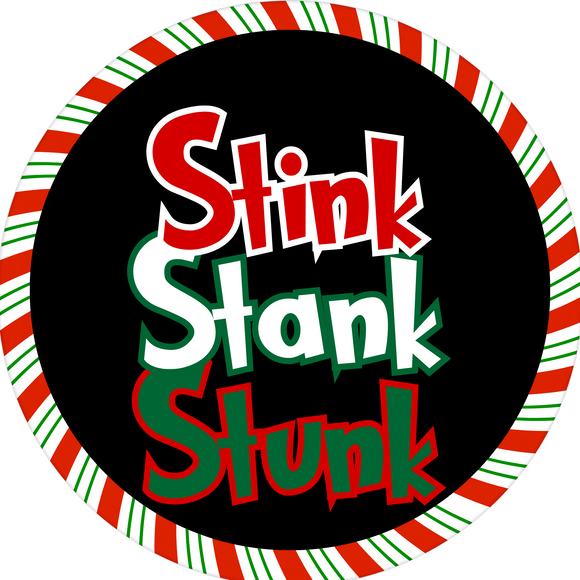 Stink, Stank, Stunk Sign ( CHOOSE SIZE)