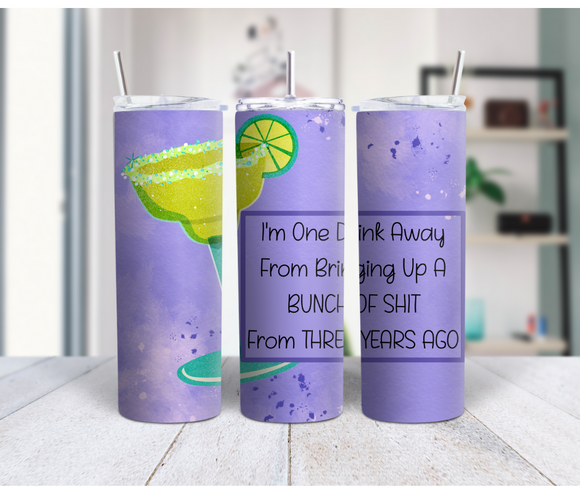 One Drink Away 20 Oz Duo Tumbler (Personalized Optional)