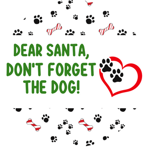 Dear Santa Don't Forget the Dog Sign (Choose Size)