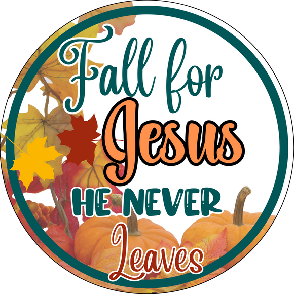 Fall For Jesus Round Sign (Choose size)