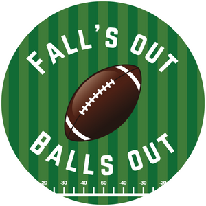 Fall's Out Balls Out Metal Wreath Sign (Choose Size)