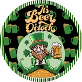 Feeling Lucky/ Its Beer O'clock St Patrick Sign  (Choose size)