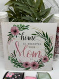 Home is Wherever Mom is Wreath Kit