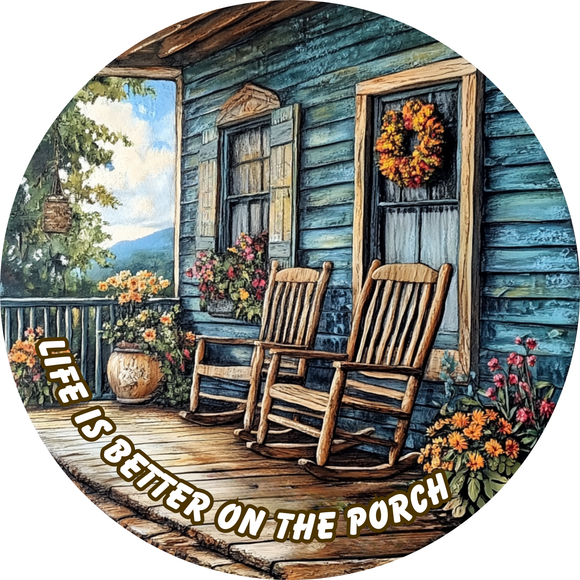 Life Is Better On The Porch Metal Sign (Choose Size)