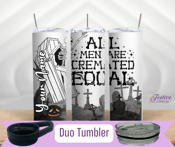 All Men are Cremated Equal 20 Oz Duo Tumbler (Personalized Optional)