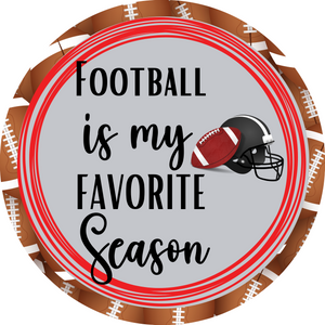 FootBall Is My Favorite Season With Football Border (Choose Size)