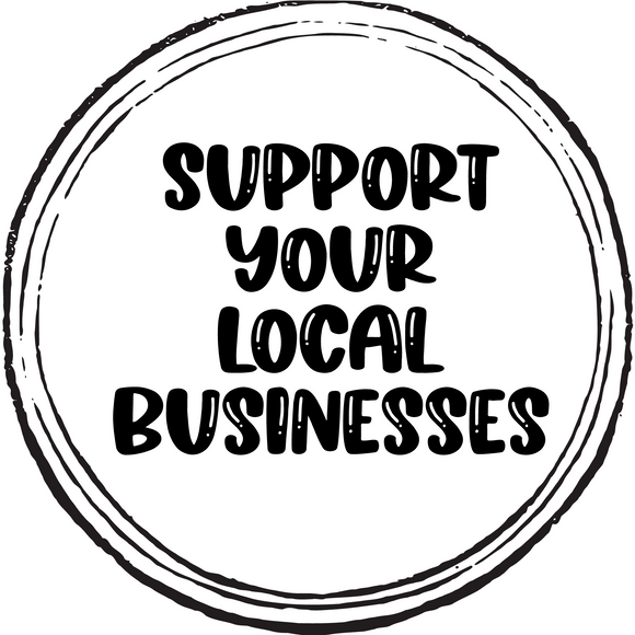 Support Your Local Business Metal Sign (Choose Size)