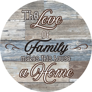 Family makes this House a Home Metal Sign (Choose Size)