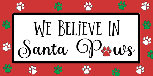 We Believe In Santa Paws Metal 12x6 Wreath Sign
