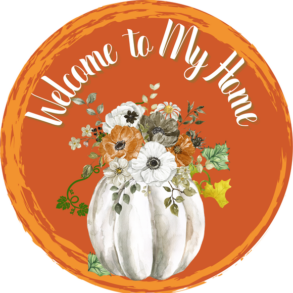 Welcome To My Home Cream Pumpkin Sign (Choose size)
