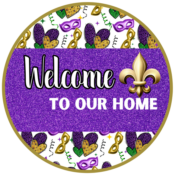 Welcome To Our Home Mardi Gras Sign (Choose Size)