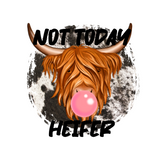 T-Shirt Transfer Not today Heifer