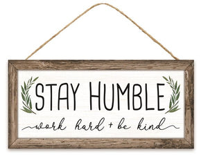 12.5”Lx6”H Stay Humble Sign WHITE/BROWN/GREEN AP7122