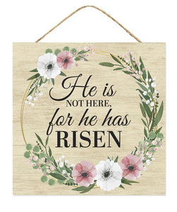 10"Sq He Is Not Here, For He Has Risen Cream/Grn/Pink/White/Blk