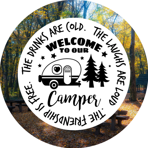 Welcome Camper Metal Round Sign  (Choose size)