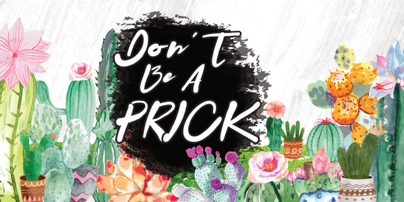 12x6  Don't Be A Prick Cactus Wreath Sign