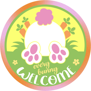 Every Bunny Welcome Metal Sign (Choose Size)