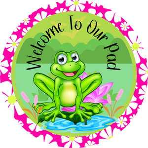 Welcome to Our Pad Frog Wreath Sign (Choose Size)
