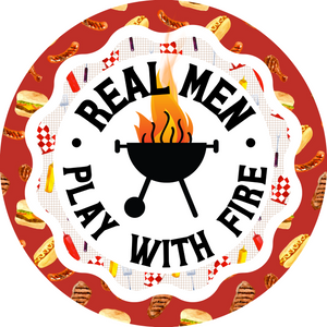 Real Men Play With Fire Grilling Wreath Sign (Choose Size)