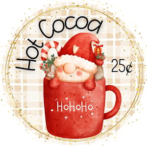Hot Cocoa 25 Cents Gnome  Metal Sign (Choose Size)