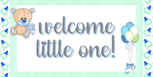 12"x6" Welcome Little One Baby Sign