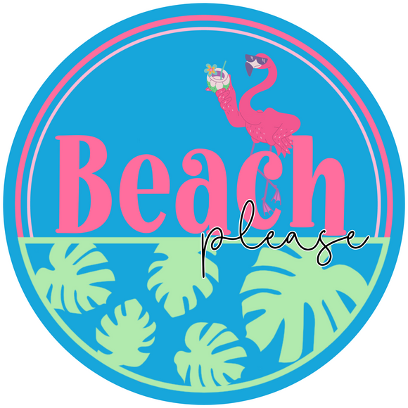 Beach Please Flamingo Wreath Sign (Choose Size)