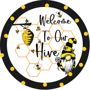 Welcome To Our Hive Gnome Bee Wreath Sign (Choose Size)