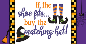 12" x 6" If the Shoe Fits Halloween Sign