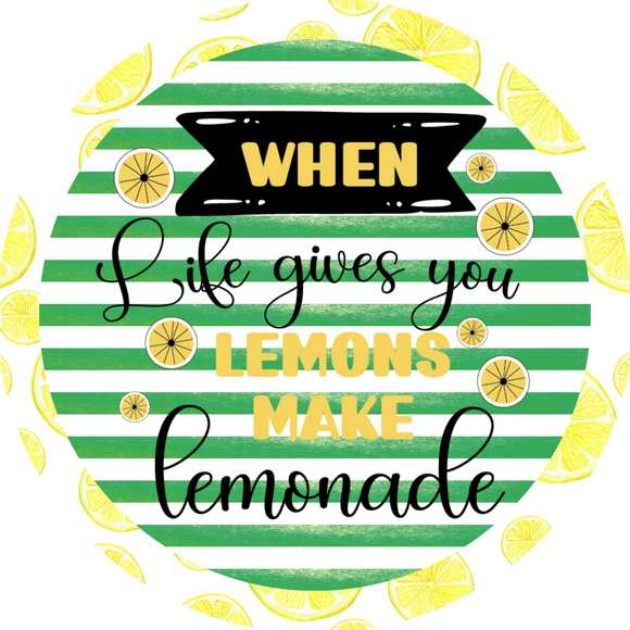 Life Gives You Lemons Make Lemonade Wreath Sign (Choose Size)